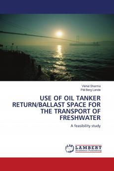 Use of Oil Tanker Return/Ballast Space for the Transport of Freshwater
