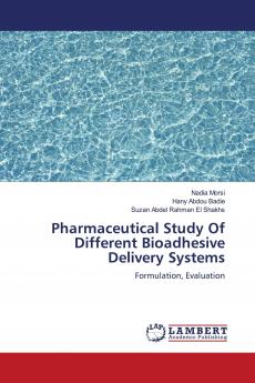 Pharmaceutical Study Of Different Bioadhesive Delivery Systems