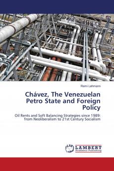 Chavez the Venezuelan Petro State and Foreign Policy