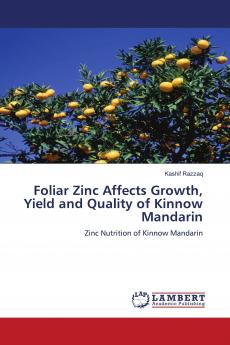 Foliar Zinc Affects Growth Yield and Quality of Kinnow Mandarin