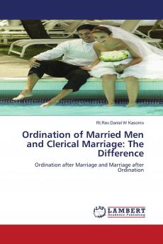Ordination of Married Men and Clerical Marriage