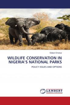 WILDLIFE CONSERVATION IN NIGERIA'S NATIONAL PARKS