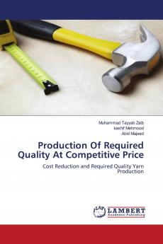 Production of Required Quality at Competitive Price