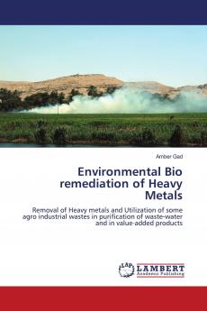 Environmental Bio Remediation of Heavy Metals
