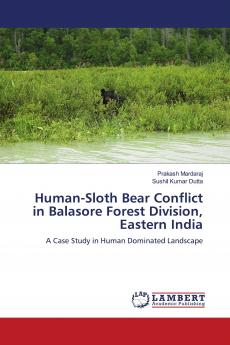 Human-Sloth Bear Conflict in Balasore Forest Division Eastern India