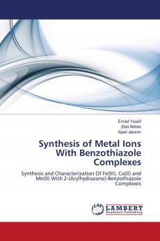 Synthesis  of Metal Ions With Benzothiazole Complexes