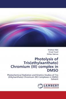 Photolysis of Tris(ethylxanthato) Chromium  (III) complex in DMSO