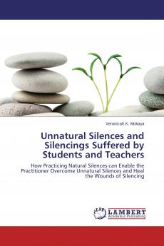 Unnatural Silences and Silencings Suffered by Students and Teachers