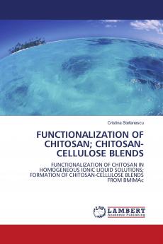 Functionalization of Chitosan; Chitosan-Cellulose Blends