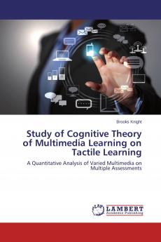Study of Cognitive Theory of Multimedia Learning on Tactile Learning