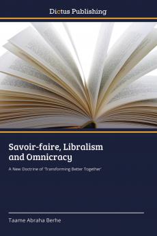 Savoir-faire Libralism and Omnicracy