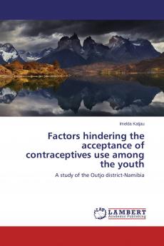 Factors hindering the acceptance of contraceptives use among the youth