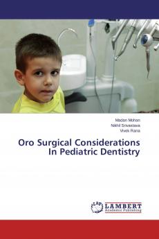 Oro Surgical Considerations In Pediatric Dentistry