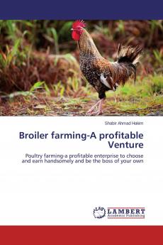Broiler farming-A profitable Venture
