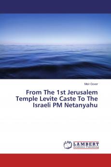From The 1st Jerusalem Temple Levite Caste To The Israeli PM Netanyahu