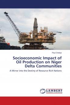 Socioeconomic Impact of Oil Production on Niger Delta Communities