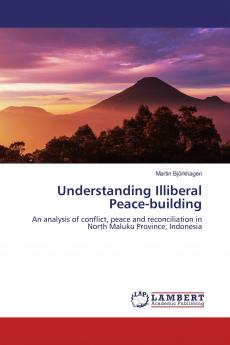 Understanding Illiberal Peace-building