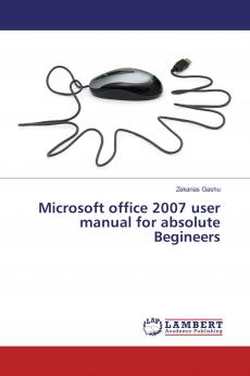 Microsoft office 2007 user manual for absolute Begineers