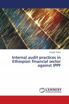 Internal audit practices in Ethiopian financial sector against IPPF
