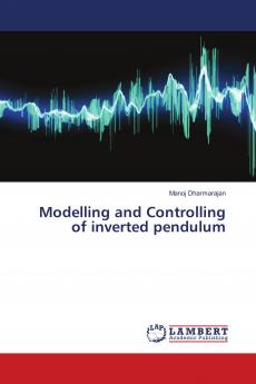 Modelling and Controlling of inverted pendulum