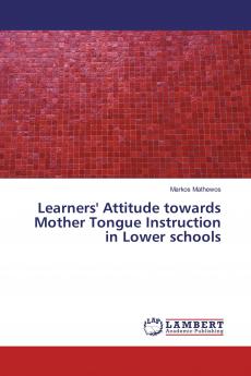 Learners' Attitude towards Mother Tongue Instruction in Lower schools