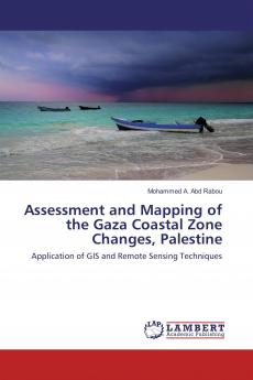 Assessment and Mapping of the Gaza Coastal Zone Changes Palestine