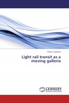 Light rail transit as a moving galleria
