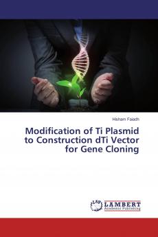 Modification of Ti Plasmid to Construction dTi Vector for Gene Cloning