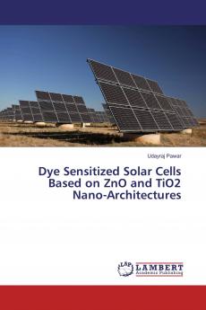 Dye Sensitized Solar Cells Based on ZnO and TiO2 Nano-Architectures