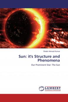 Sun: it's Structure and Phenomena