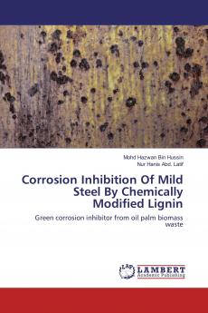 Corrosion Inhibition Of Mild Steel By Chemically Modified Lignin