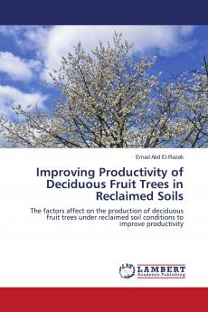 Improving Productivity of Deciduous Fruit Trees in Reclaimed Soils