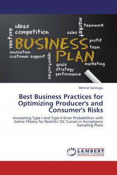 Best Business Practices for Optimizing Producer's and Consumer's Risks