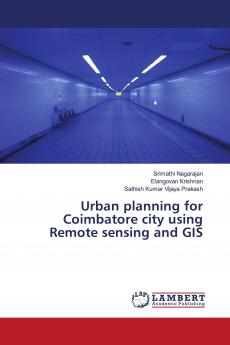 Urban planning for Coimbatore city using Remote sensing and GIS