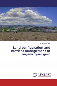 Land configuration and nutrient management of organic guar gum