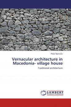 Vernacular architecture in Macedonia- village house
