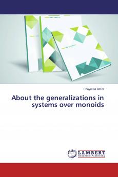 About the generalizations in systems over monoids