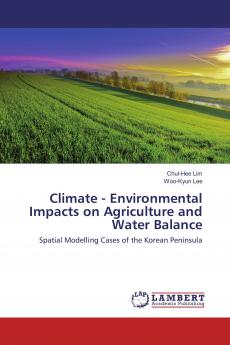 Climate - Environmental Impacts on Agriculture and Water Balance
