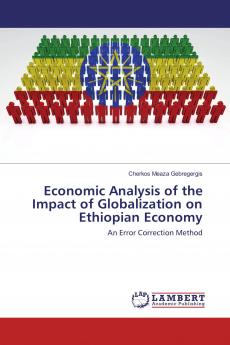 Economic Analysis of the Impact of Globalization on Ethiopian Economy
