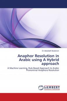 Anaphor Resolution in Arabic using A Hybrid approach