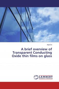 A brief overview of Transparent Conducting Oxide thin films on glass
