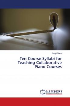 Ten Course Syllabi for Teaching Collaborative Piano Courses