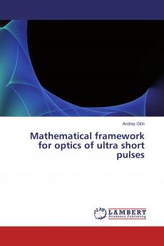 Mathematical framework for optics of ultra short pulses