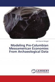 Modeling Pre-Columbian Mesoamerican Economies From Archaeological Data