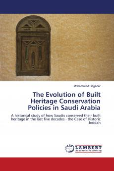 The Evolution of Built Heritage Conservation Policies in Saudi Arabia