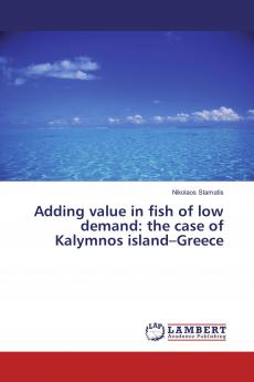 Adding value in fish of low demand: the case of Kalymnos island���Greece