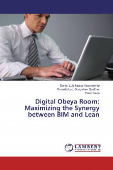 Digital Obeya Room: Maximizing the Synergy between BIM and Lean