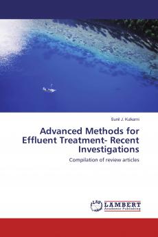 Advanced Methods for Effluent Treatment- Recent Investigations