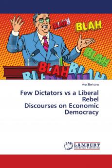 Few Dictators vs a Liberal Rebel Discourses on Economic Democracy