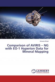 Comparison of AVIRIS ��� NG with EO-1 Hyperion Data for Mineral Mapping